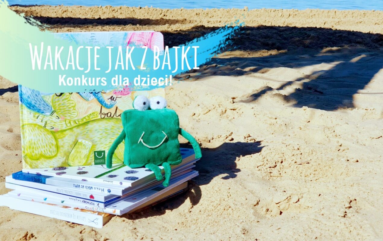 Wakacje jak z bajki – konkurs dla dzieci i książki do wygrania!